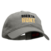 Born To Hunt Embroidered Garment Washed Cotton Twill Cap - Grey OSFM