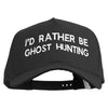 I'D Rather Be Ghost Hunting Embroidered Big Size Solid Cotton Twill 5 Panel high profile Prostyle Snap Cap - Black OSFM