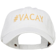 #Vacay Embroidered Unstructured Washed Cap