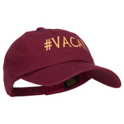 #Vacay Embroidered Unstructured Washed Cap