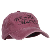 We're All Mad Here Embroidered Washed Cap