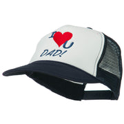 I Love You Dad Embroidered Foam Mesh Back Cap