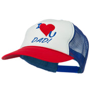 I Love You Dad Embroidered Foam Mesh Back Cap