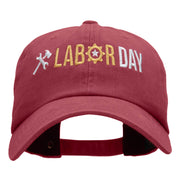 It's Labor Day Embroidered Unstructured Pigment Dyed Cotton Cap