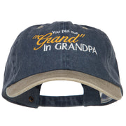 You Put the Grand in Grandpa Embroidered Wash Cap